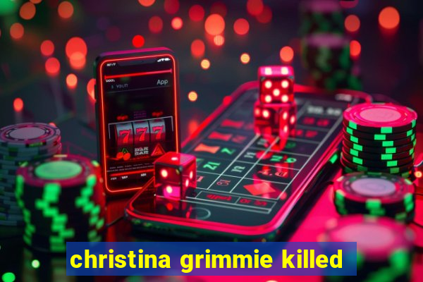 christina grimmie killed